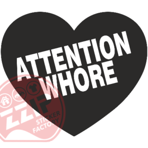 Naljepnica "attention whore"
