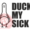 Naljepnica "duck my sick"